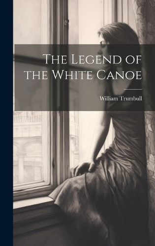 Cover image for The Legend of the White Canoe