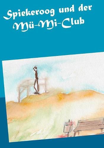 Cover image for Spiekeroog und der Mu-Mi-Club