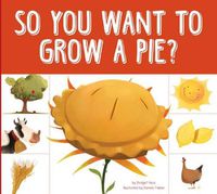 Cover image for So You Want to Grow a Pie?