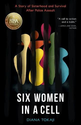 Cover image for Six Women in a Cell: A Story of Sisterhood and Survival After Police Assault