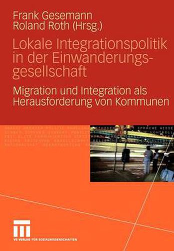 Cover image for Lokale Integrationspolitik in der Einwanderungsgesellschaft: Migration und Integration als Herausforderung von Kommunen