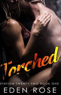 Cover image for Torched: A Firefighter Romance