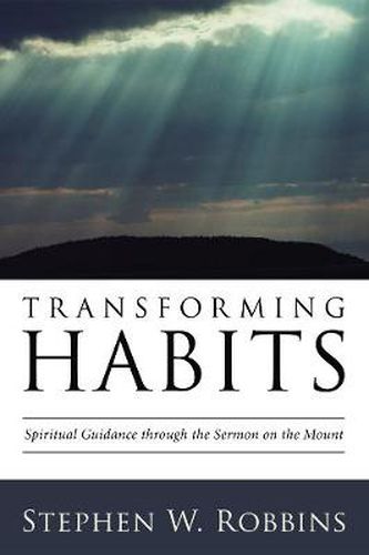 Cover image for Transforming Habits: Spiritual Guidance Through the Sermon on the Mount