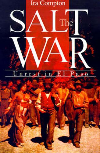 Cover image for The Salt War: Unrest in El Paso