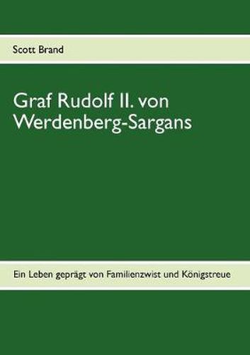 Cover image for Graf Rudolf II. von Werdenberg-Sargans: Ein Leben gepragt von Familienzwist und Koenigstreue