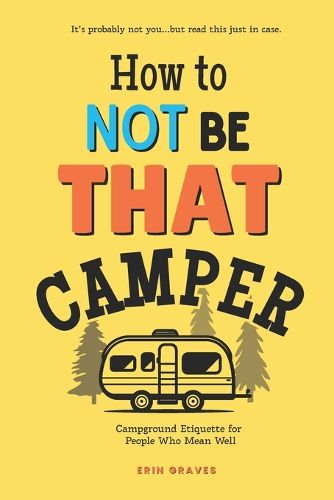 Cover image for How To Not Be THAT Camper