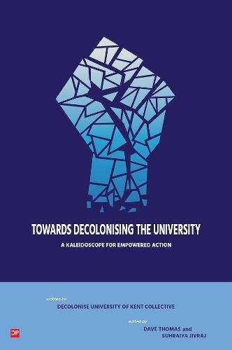 Cover image for Towards Decolonsing the University: A Kaleidoscope for Empowered Action