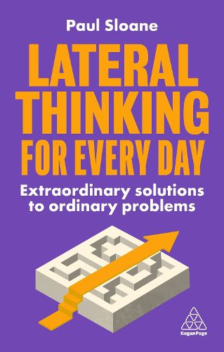 Cover image for Lateral Thinking for Every Day: Extraordinary Solutions to Ordinary Problems