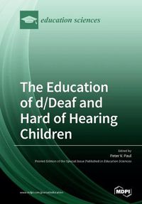 Cover image for The Education of d/Deaf and Hard of Hearing Children: Perspectives on Language and Literacy Development