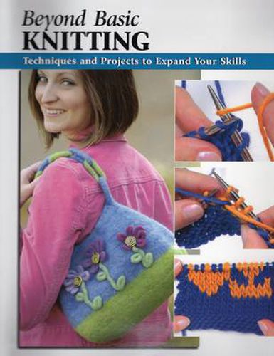 Cover image for Beyond Basic Knitting: Techniques and Projects to Expand Your Skills