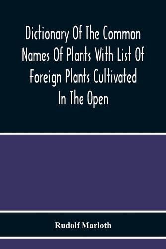 Cover image for Dictionary Of The Common Names Of Plants With List Of Foreign Plants Cultivated In The Open