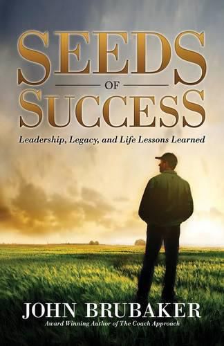 Cover image for Seeds of Success: Leadership, Legacy, and Life Lessons Learned