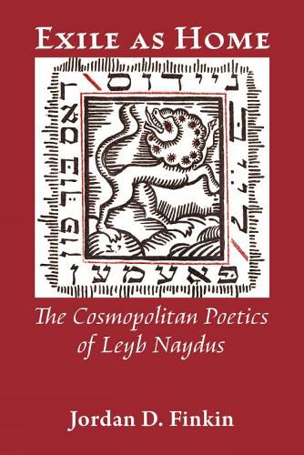 Cover image for Exile as Home: The Cosmopolitan Poetics of Leyb Naydus