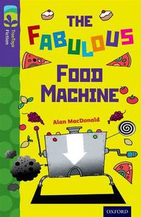 Cover image for Oxford Reading Tree TreeTops Fiction: Level 11 More Pack B: The Fabulous Food Machine