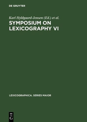 Symposium on Lexicography: Proceedings of the Sixth International Symposium on Lexicography, May 7-9, 1992, at the University of Copenhagen