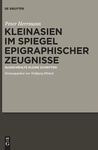 Cover image for Kleinasien im Spiegel epigraphischer Zeugnisse