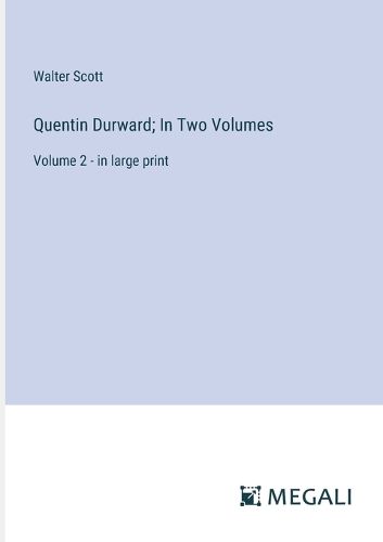 Cover image for Quentin Durward; In Two Volumes