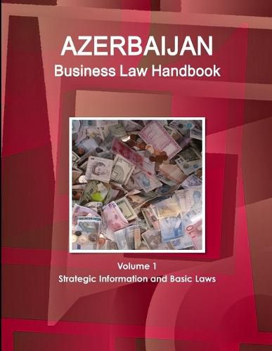 Cover image for Azerbaijan Business Law Handbook Volume 1 Strategic Information and Basic Laws