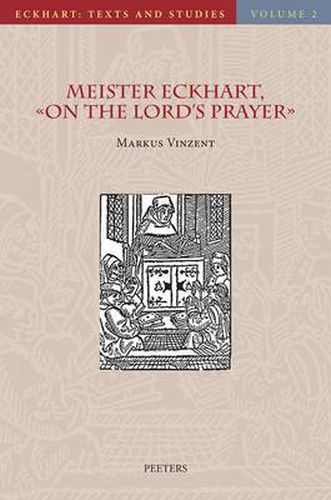 Cover image for Meister Eckhart,  On the Lord's Prayer: Introduction, Text, Translation, and Commentary