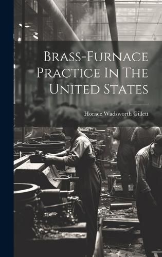 Cover image for Brass-furnace Practice In The United States