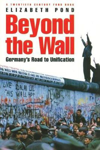 Cover image for Beyond the Wall: Germany's Road to Unification