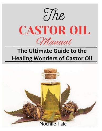 Cover image for The Castor Oil Manual