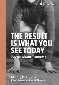 Cover image for The Result Is What You See Today: Poems about Running