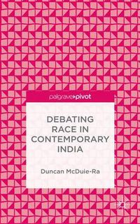 Cover image for Debating Race in Contemporary India