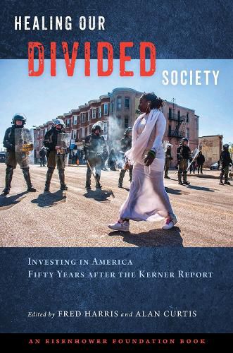 Cover image for Healing Our Divided Society: Investing in America Fifty Years after the Kerner Report: Investing in America Fifty Years after the Kerner Report