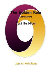 Cover image for The Golden Role: Just Be Nice!