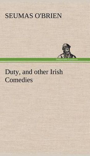 Cover image for Duty, and other Irish Comedies