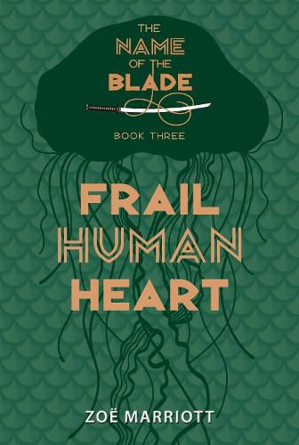 Frail Human Heart: The Name of the Blade, Book Three