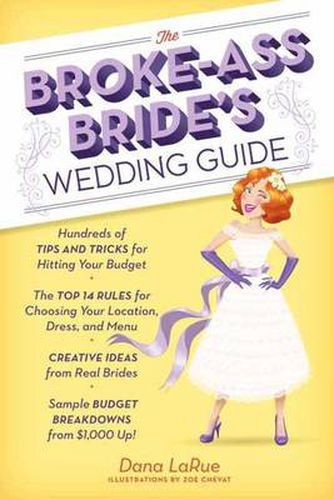 The Broke-Ass Bride's Wedding Guide: Hundreds of Tips and Tricks for Hitting Your Budget
