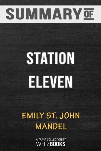 Cover image for Summary of Station Eleven: Trivia/Quiz for Fans