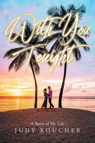 Cover image for With You Tonight: A Story of My Life