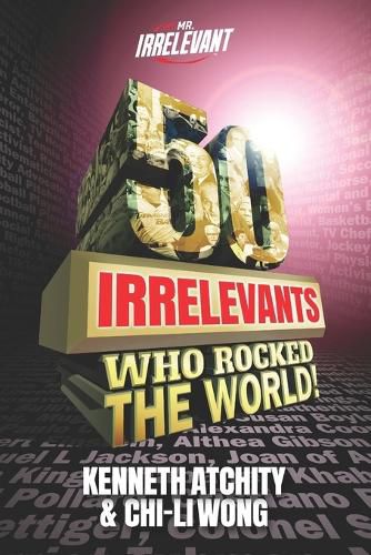 Cover image for 50 Irrelevants Who Rocked The World!