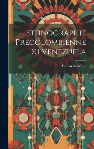 Cover image for Ethnographie Precolombienne du Venezuela