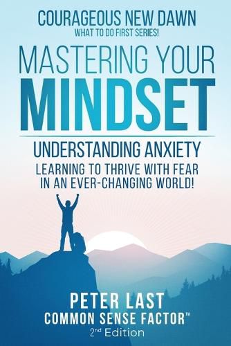 Cover image for Courageous New Dawn Mastering Your Mindset Understanding Anxiety - Learning to Thrive with Fear in an Ever-Changing World! - 2nd Edition