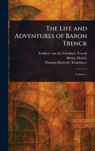 Cover image for The Life and Adventures of Baron Trenck