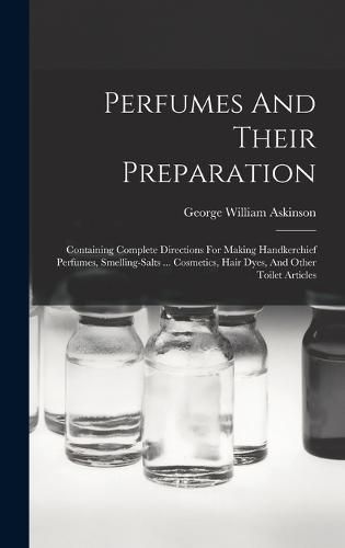 Cover image for Perfumes And Their Preparation