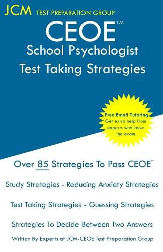 Cover image for CEOE School Psychologist - Test Taking Strategies: CEOE 033 - Free Online Tutoring - New 2020 Edition - The latest strategies to pass your exam.