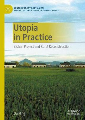 Cover image for Utopia in Practice: Bishan Project and Rural Reconstruction