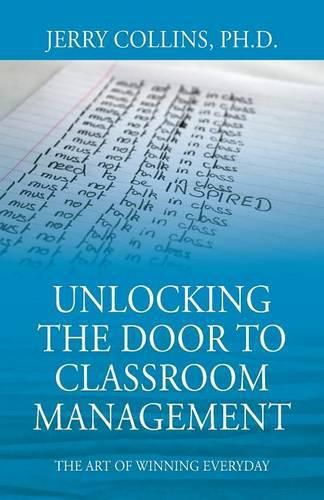 Cover image for Unlocking the Door to Classroom Management: The Art of Winning Everyday