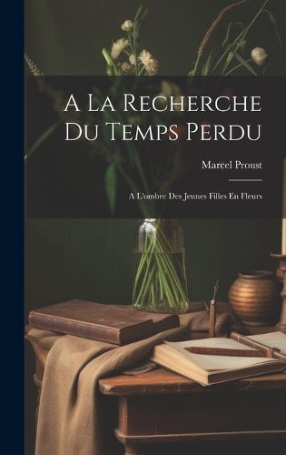 Cover image for A La Recherche Du Temps Perdu