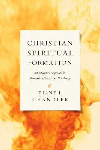 Cover image for Christian Spiritual Formation - An Integrated Approach for Personal and Relational Wholeness