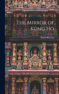 Cover image for The Mirror of Kong Ho