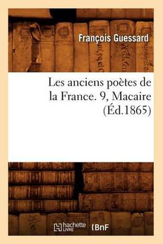 Les Anciens Poetes de la France. 9, Macaire (Ed.1865)