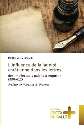 Cover image for L'influence de la latinite chretienne dans les lettres