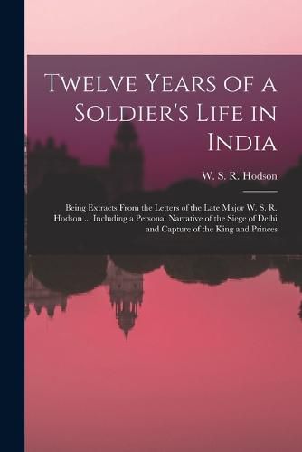 Cover image for Twelve Years of a Soldier's Life in India