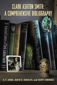 Cover image for Clark Ashton Smith: A Comprehensive Bibliography